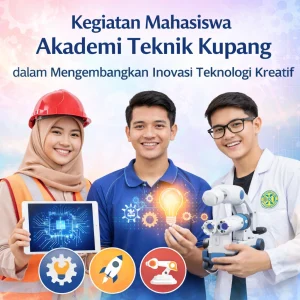Kegiatan Mahasiswa Akademi Teknik Kupang dalam Mengembangkan Inovasi Teknologi Kreatif